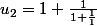u_2=1+\frac{1}{1+\frac{1}{1}}